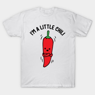 I'm A Little Chili Awesome Gift Funny Valentines Chili Love T-Shirt